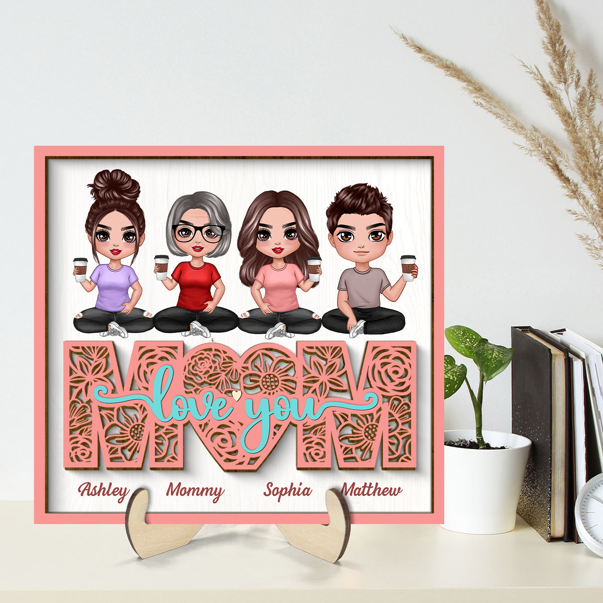 Mom We Love You Floral Doll Sitting On Text Personalized 2-layer Wooden Plaque