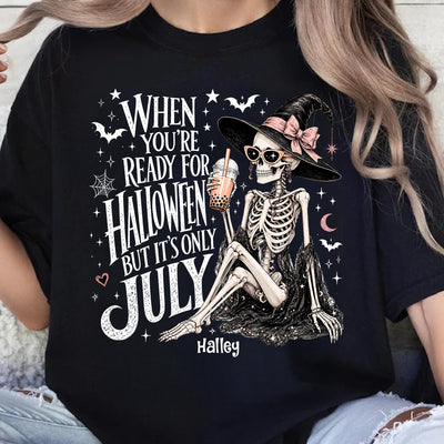 Halloween In July Skeleton Witch - Personalized Shirt - Halloween Gift