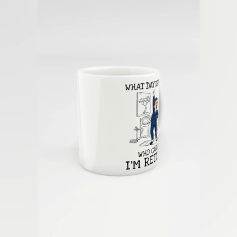 What Day Is Today Who Cares Personalized Mug, Funny Retirement Gift For Colleagues, Mom, Dad