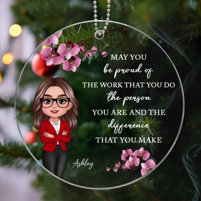 May You Be Proud Of The Work You Do Personalized Acrylic Ornament, Gift For Coworkers, Boss, Teachers, Nurses, Doctors, EMS, Healthcare Worker