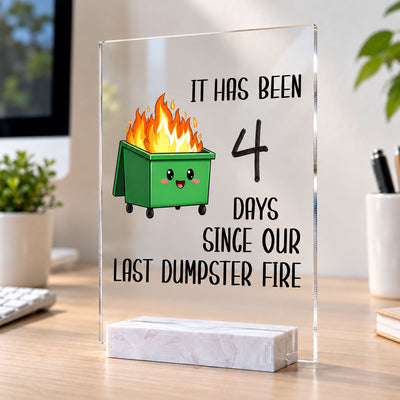Funny Dumpster Fire - Acrylic Plaque - Office Desk Decor Gifts for Colleagues, Coworker Friends