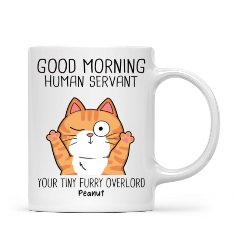 Good Morning Human Servant, Funny Cat Lover Mug, Gift For Cat Dad, Cat Mom
