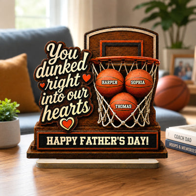 You Dunked Right Into Our Hearts Custom Name 2D Flat - Personalized 2-Layered Wooden Plaque - Father's Day Gift For Basketball Dad