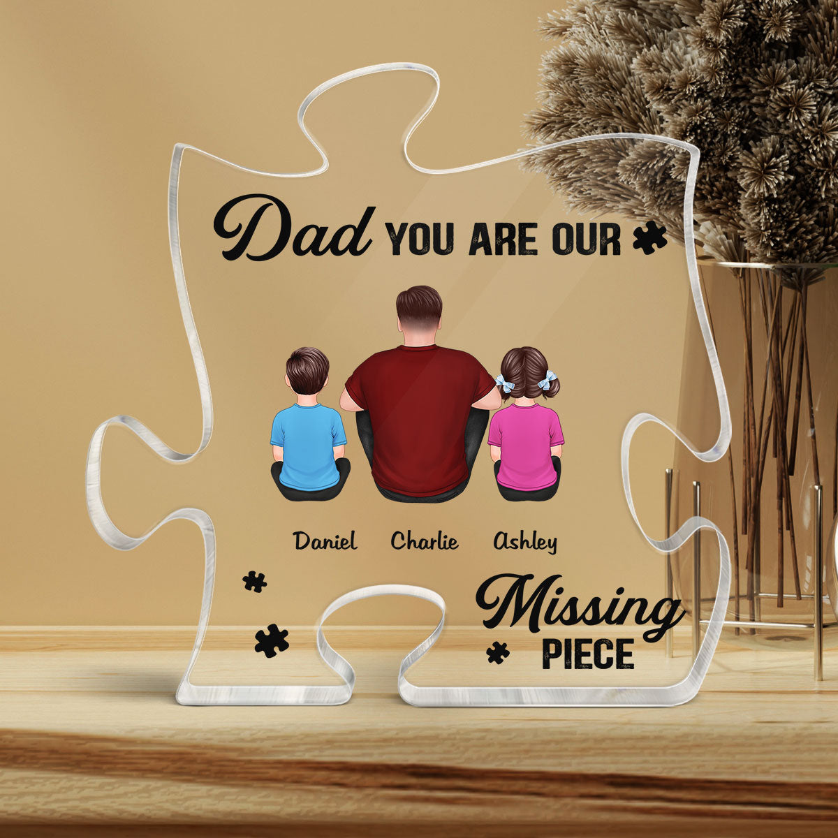 Dad You Are My Missing Piece Personalized Acrylic Puzzle Plaque