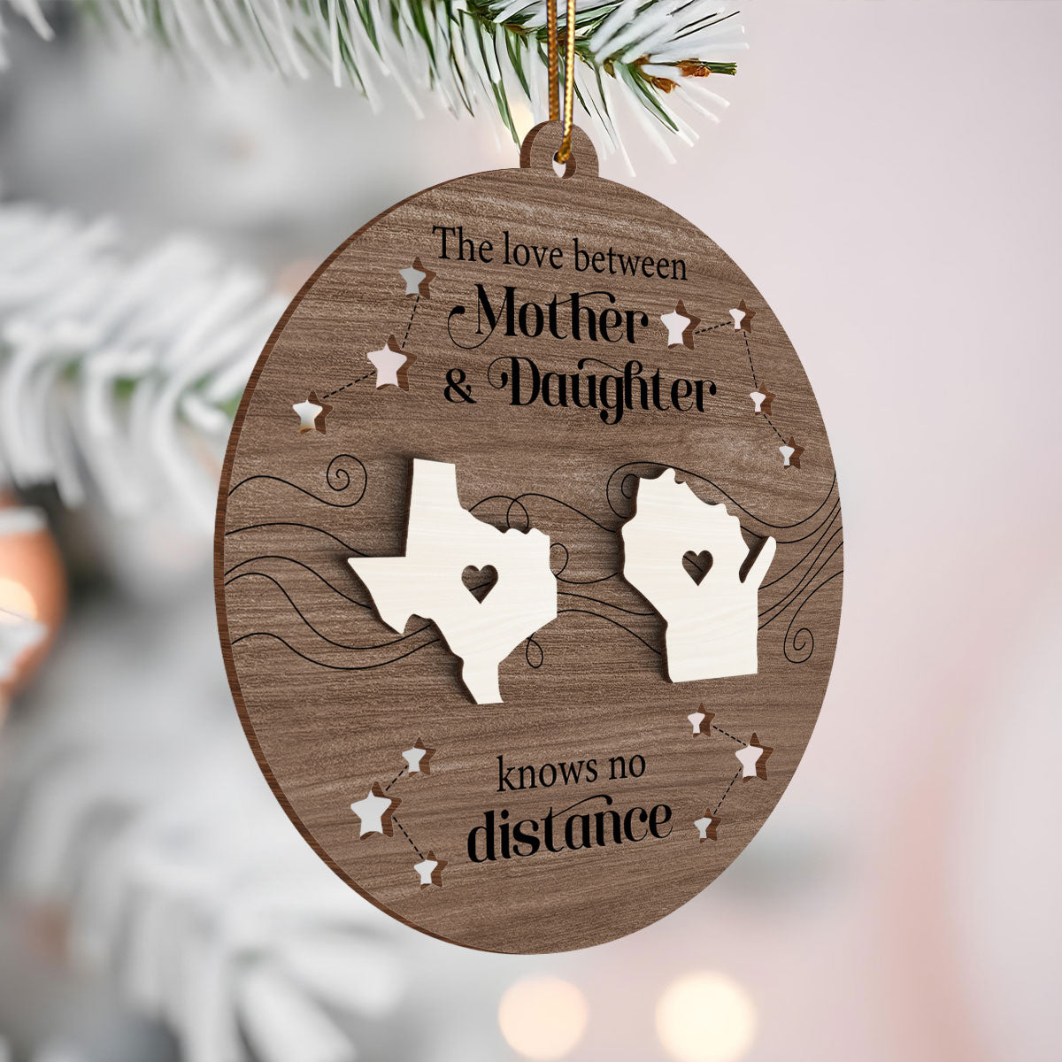 The Love Between Mother Daughter Knows No Distance, Long Distance State Personalized 2-Layer Wooden Ornament, Togetherness Chritmas Gift