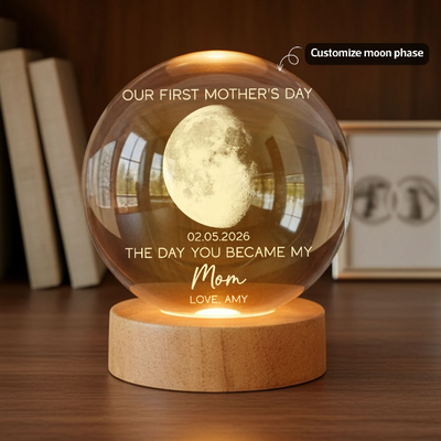 The Day You Became My Mom Custom Moon Phase First Mother's Day - Personalized Crystal Ball LED Night Light - First Mother's Day Gift For New Mom
