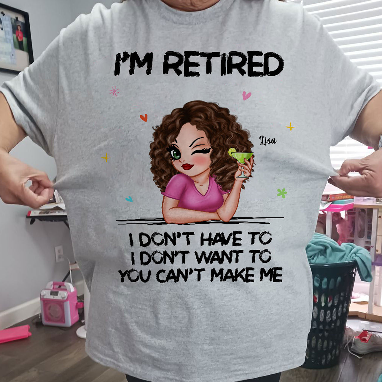 I‘m Retired You Can’t Make Me - Personalized Shirt