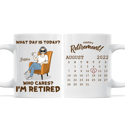 Enjoy The Next Chapter What Day Is Today I'm Retired Retirement Gift Calendar Personalized Mug
