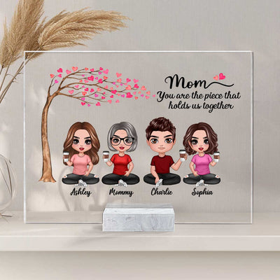 Doll Mom & Daughters Sons You Are The Piece Holds Us Together Personalized Acrylic Plaque