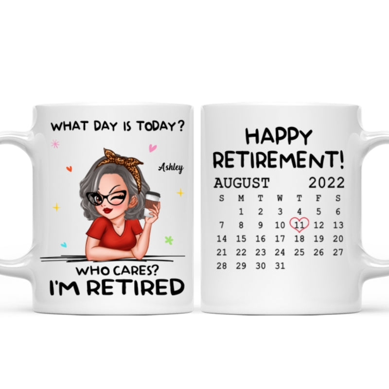 What Day Is Today Happy Retirement Funny Gift Calendar Date Personalized Mug