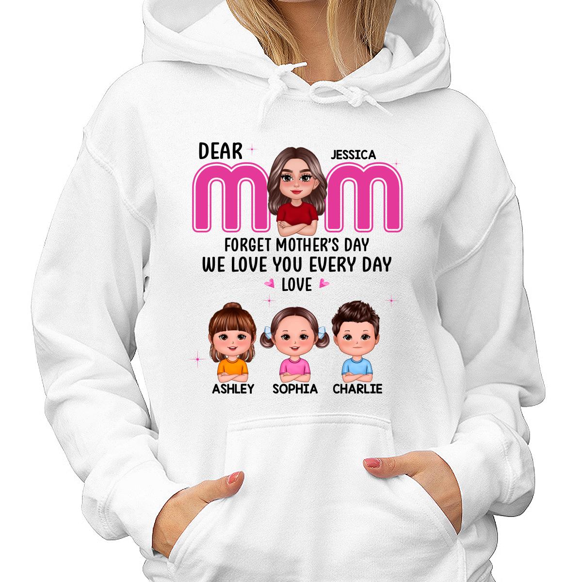 Forget Mother‘s Day Pretty Doll Mother And Kids Personalized Shirt