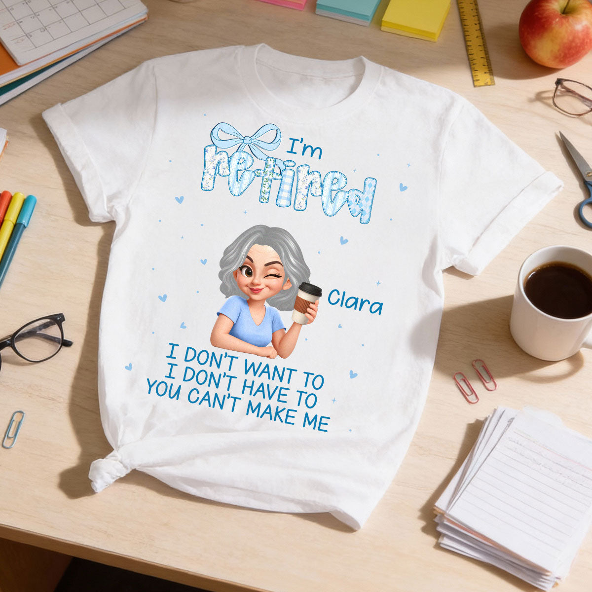 Coquette I'm Retired You Can't Make Me - Personalized Shirt - Retirement Gift