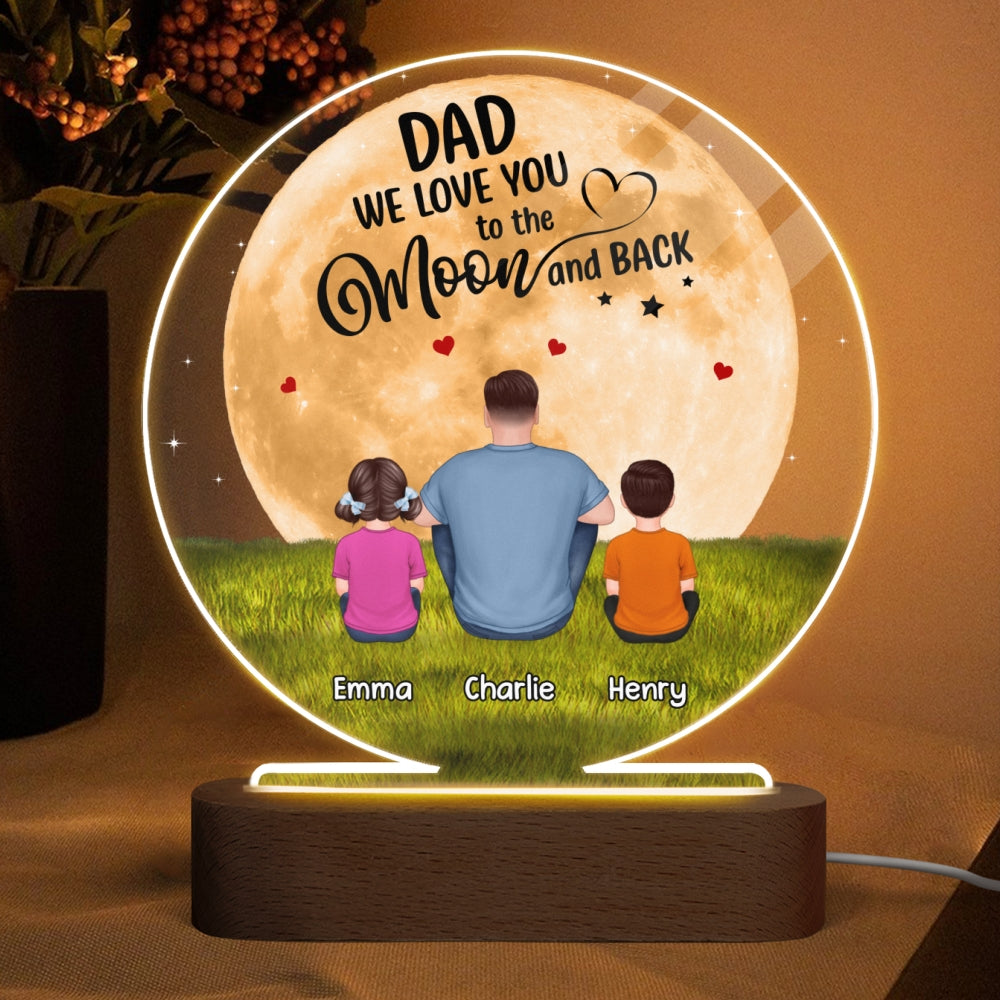 Dad We Love You To The Moon And Back Back View Man Sitting With Kids Dogs Cats Personalized Circle Acrylic Plaque LED Night Light