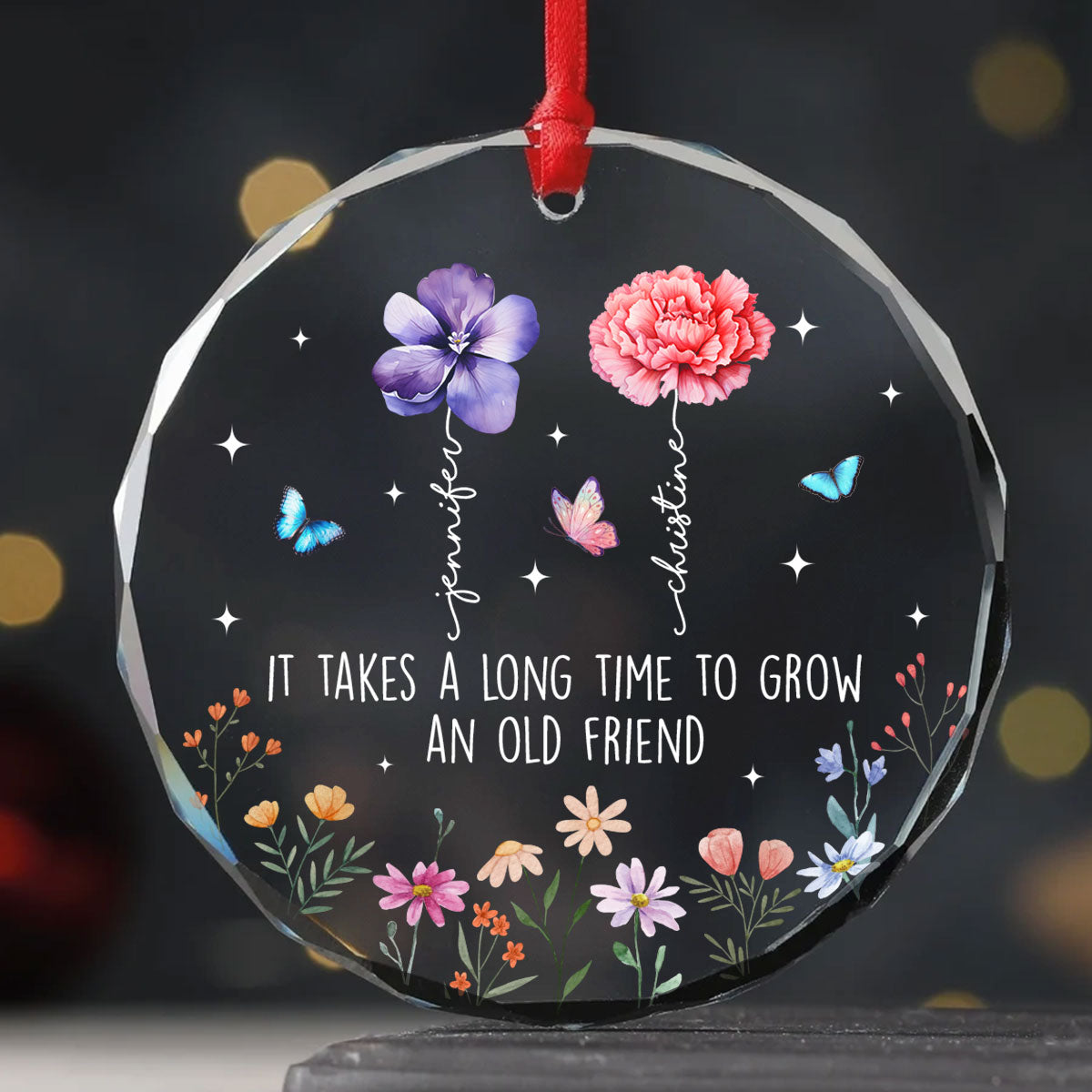 It Takes A Long Time To Grow An Old Friend, Birth Month Flower Personalized Glass Ornament, Christmas Gift for Best Friends