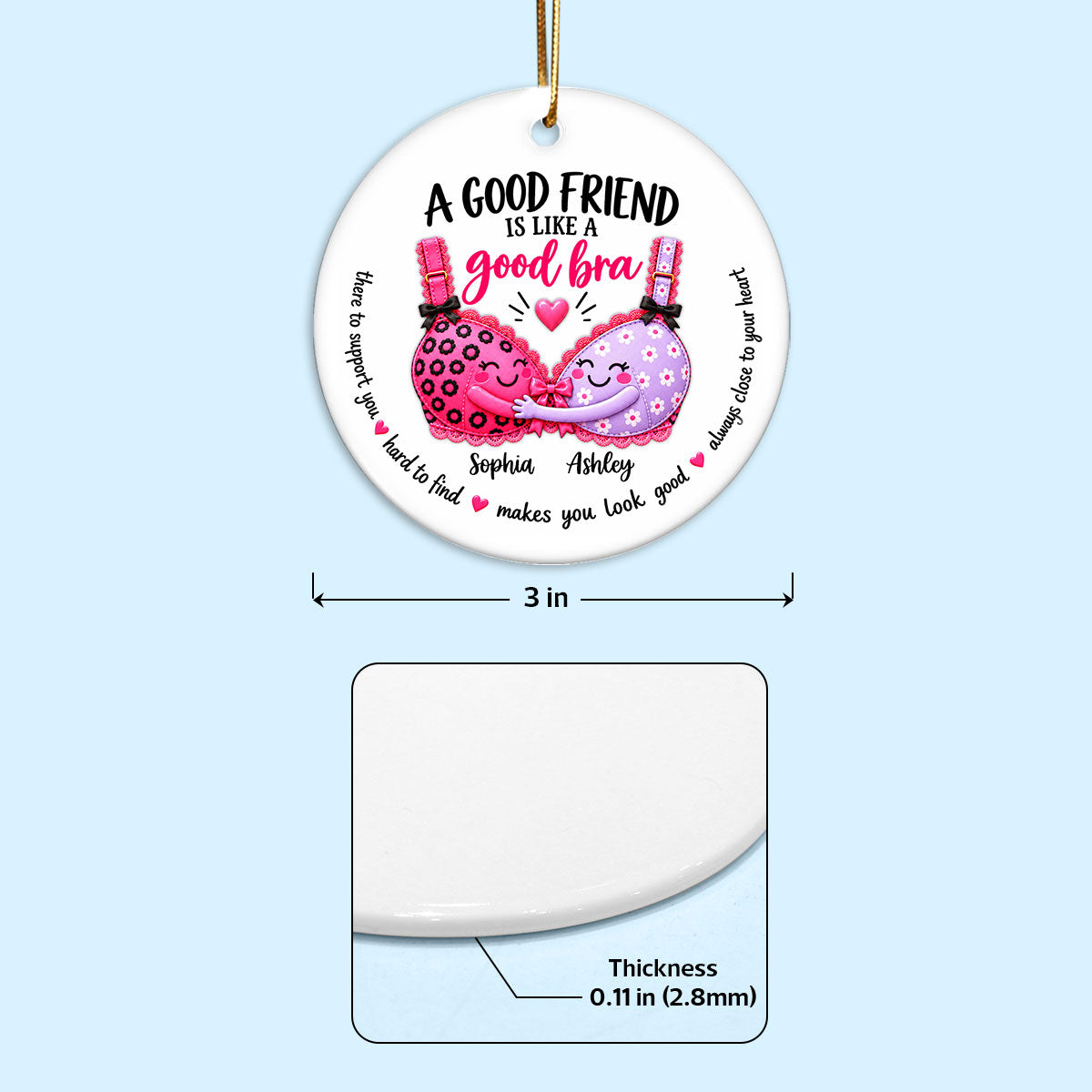 A Good Friend Is Like A Good Bra – Personalized Ceramic Ornament – Funny Best Friend Christmas Gift