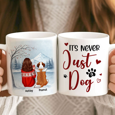 It's Never Just a Dog - Personalized Mug - Heartfelt Christmas Gift for Dog Moms