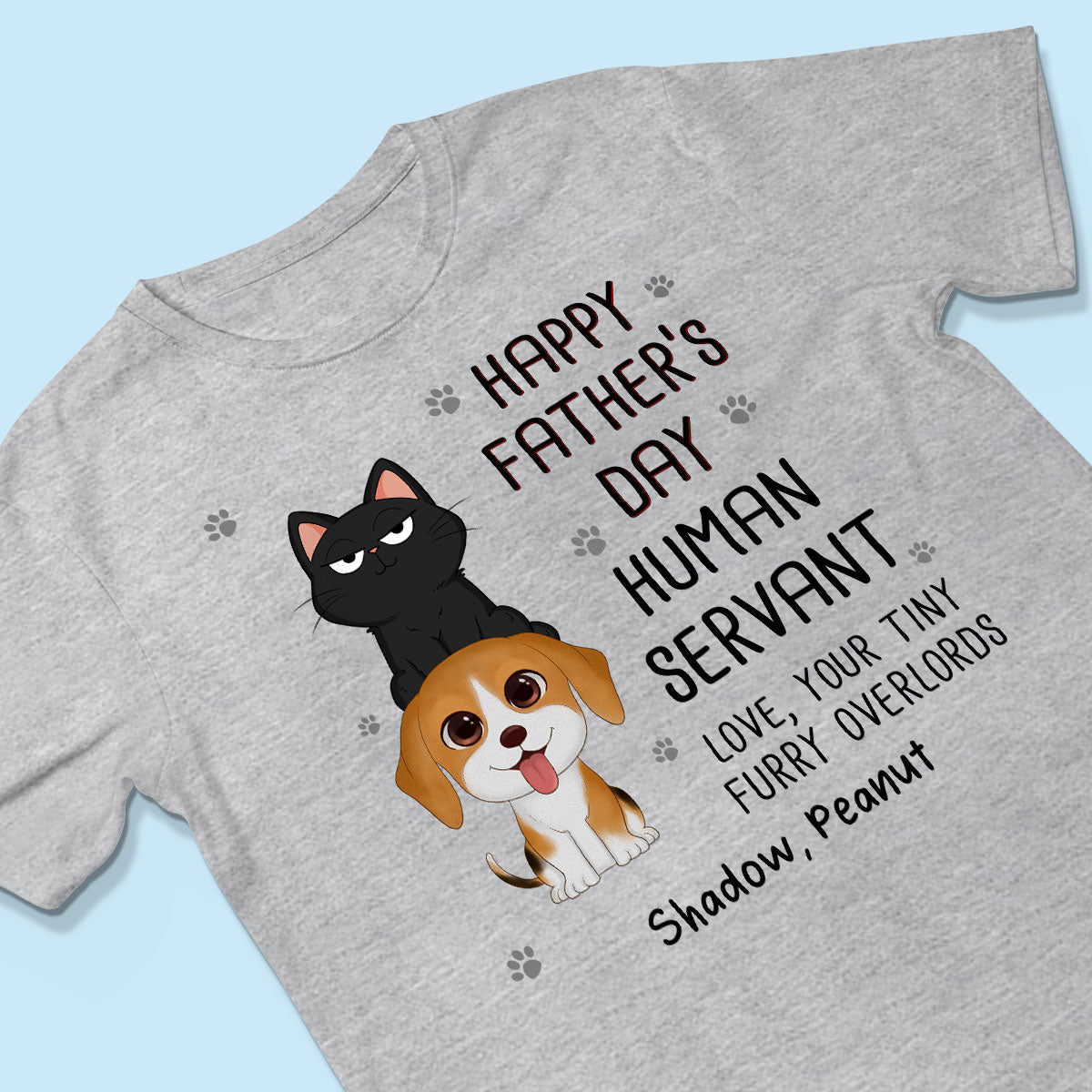 Happy Father‘s Day Human Servant Stacked Cats Dogs Funny Gift For Pet Lover Personalized Shirt