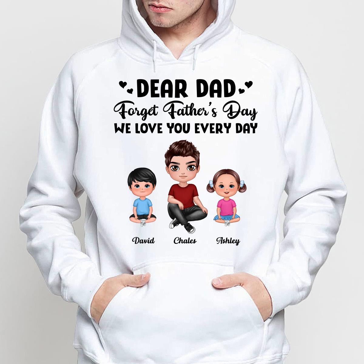 Doll Dad Forget Father‘s Day Love You Every Day Kids Dogs Cats Personalized Shirt