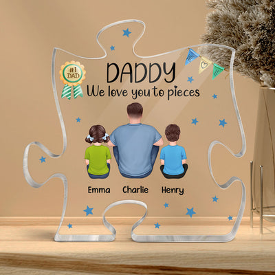 Dad We Love You To Pieces Personalized Puzzle Acrylic Plaque
