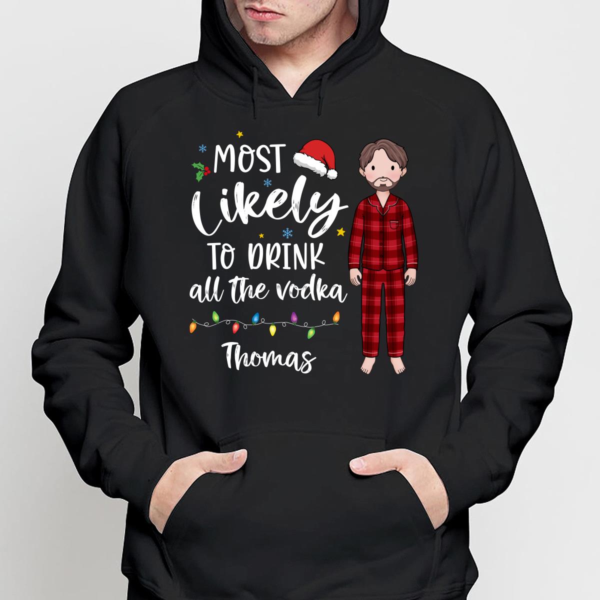 Most Likely Family Christmas Quote Personalized Custom Christmas Matching Shirt, Family Shirt, Christmas Funny Shirt