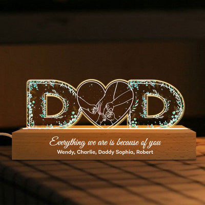 Dad Everything We Are Is Because Of You Personalized LED Night Light, Father's Day Gift For Dad, Husband