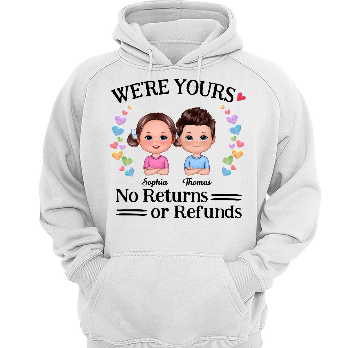 We‘re Yours No Returns Or Refunds Kids Belongs To Mom Personalized Shirt