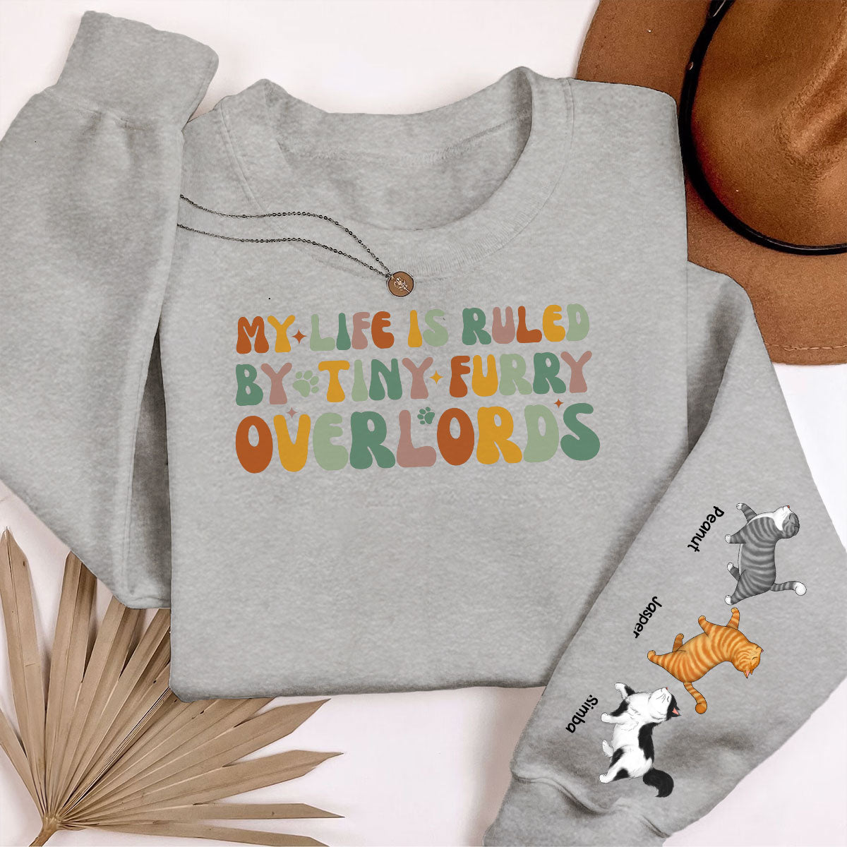My Life Is Ruled By Tiny Furry Overlords Cat Mom Personalized Sleeve Printed Sweatshirt