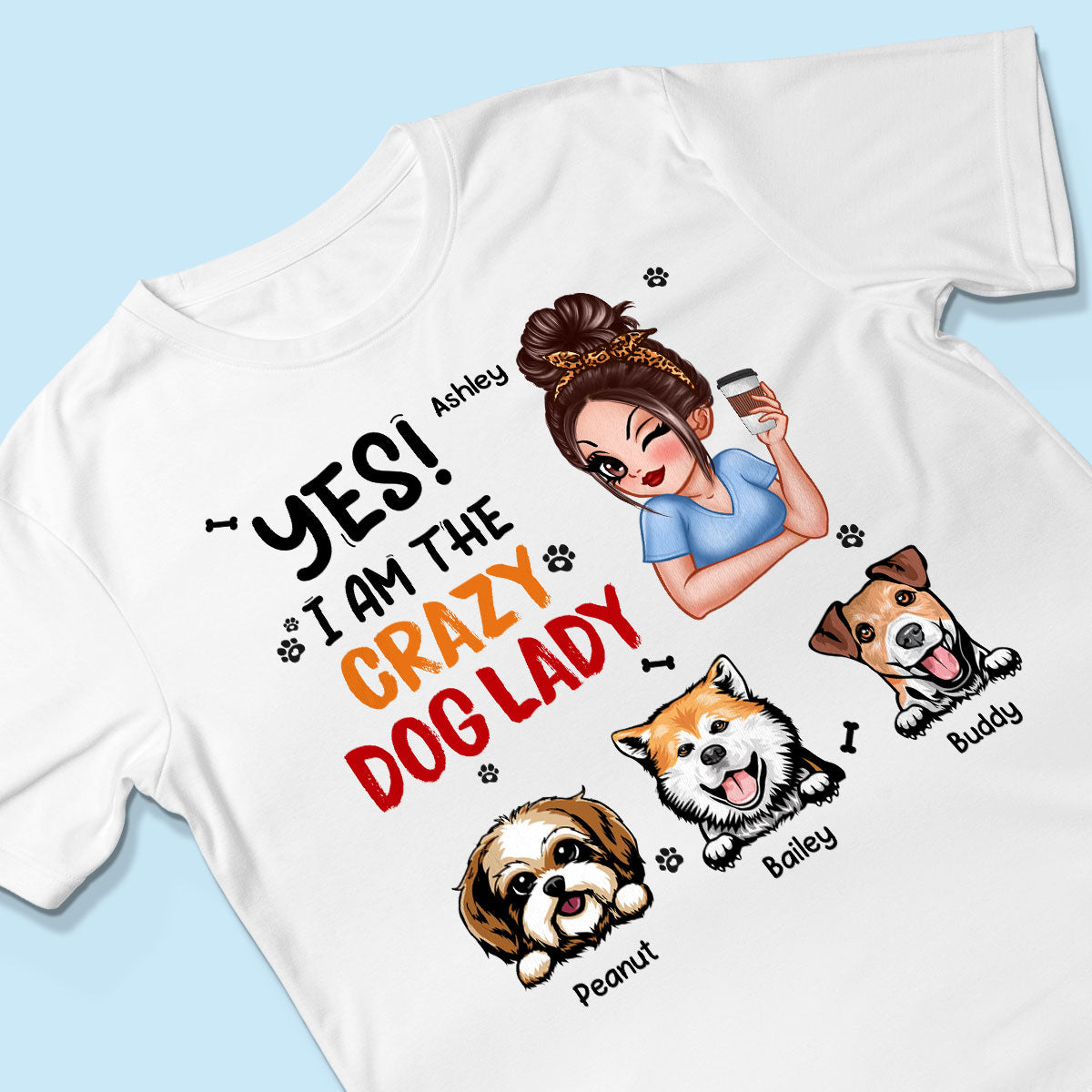 Yes I‘m The Crazy Dog Lady Gift For Dog Mom Personalized Shirt