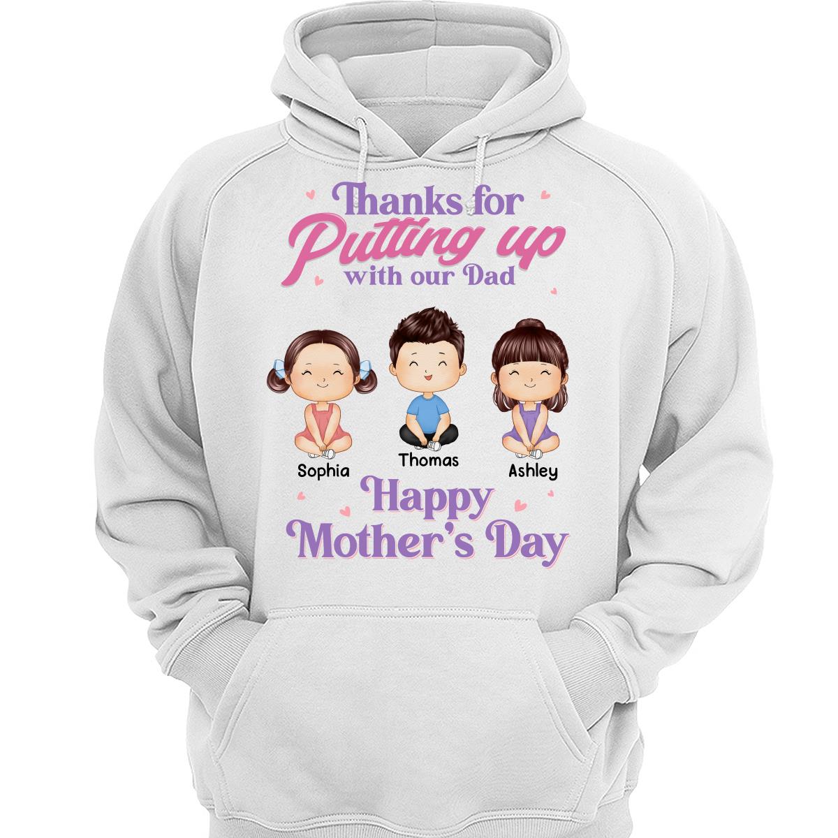 Doll Kids Sitting Watercolor Style Thanks For Putting Up With Dad Happy Mother‘s Day Personalized Shirt