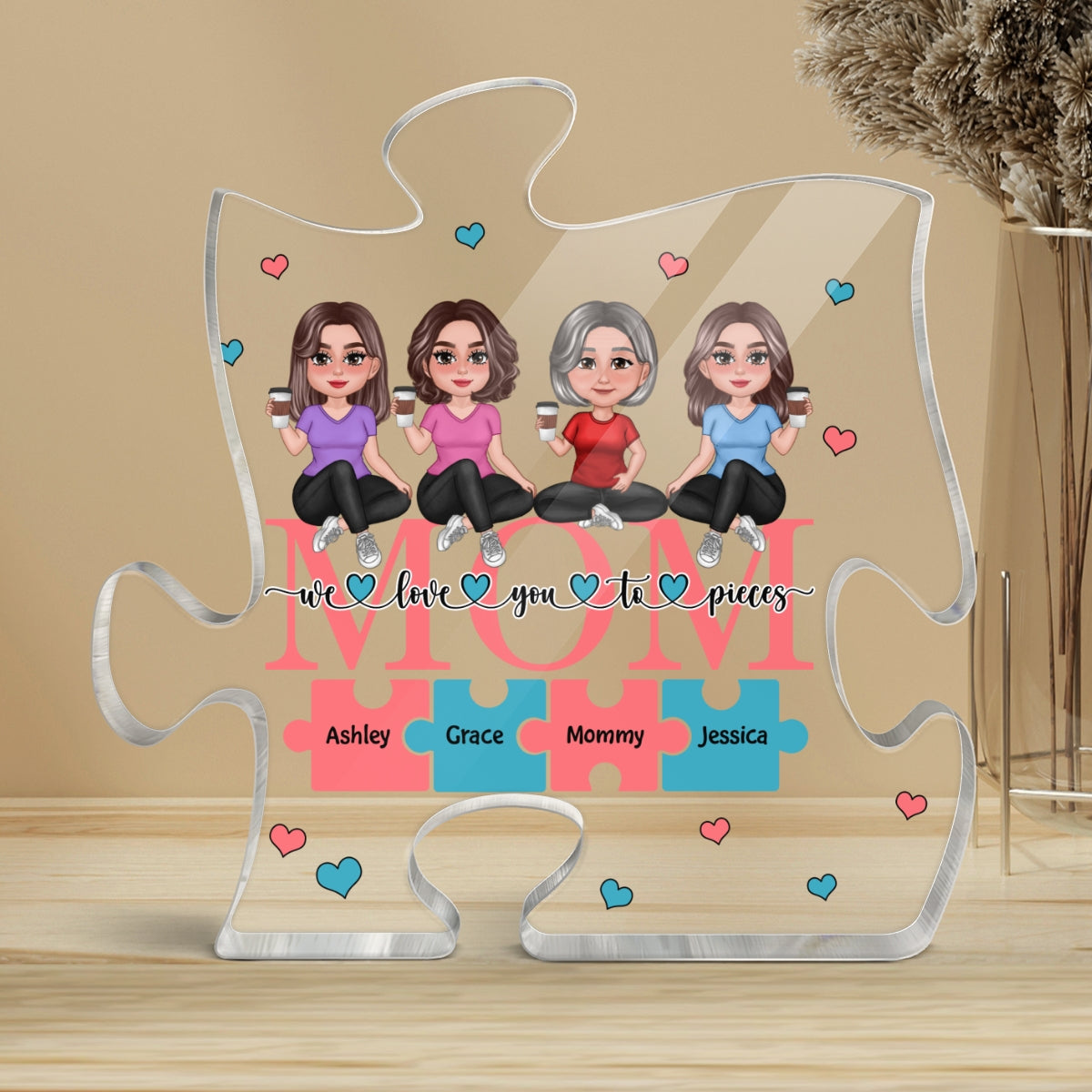Pretty Doll Mom We Love You To Pieces Personalized Acrylic Puzzle Plaque