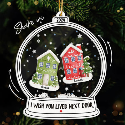 Wish You Lived Next Door Besties Friends Sisters Personalized Shaker Ornament
