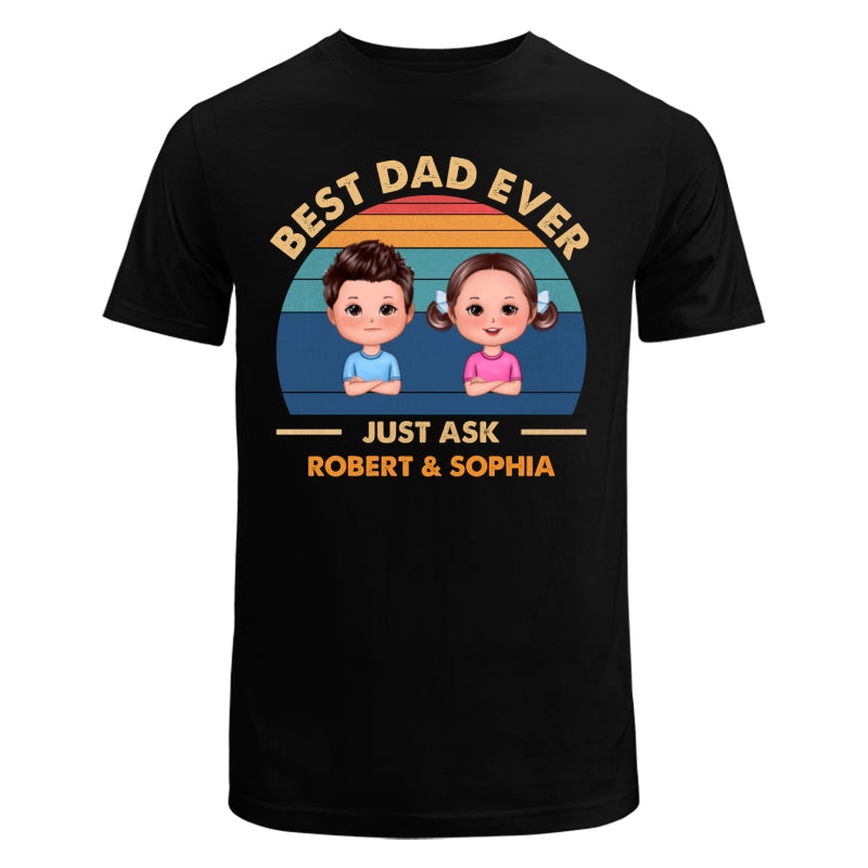 Best Dad Ever Just Ask Cute Doll Kid Retro Personalized Shirt