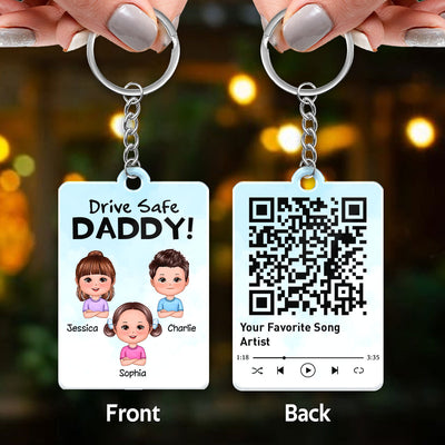 Drive Safe Daddy From Doll Kids Sons Daughters Favorite Song Scannable QR Code Personalized Acrylic Keychain
