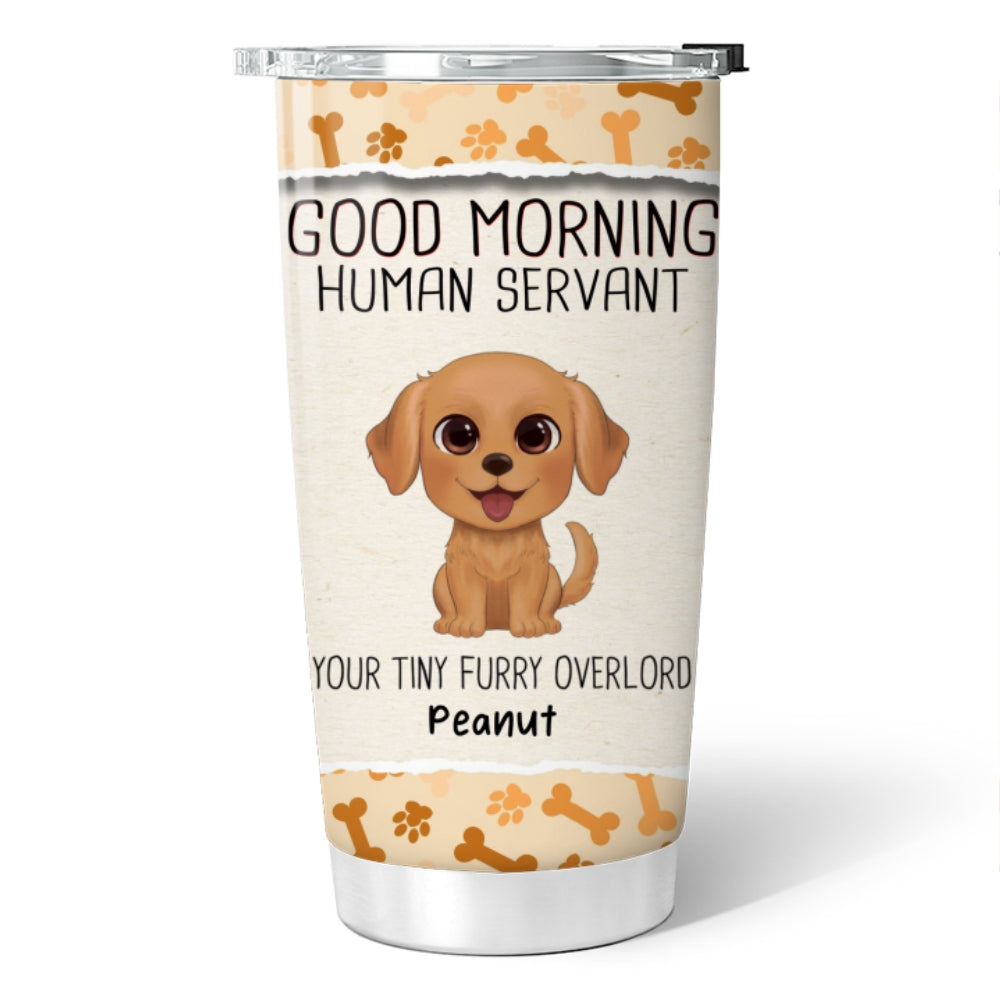 Watercolor Cute Dogs Good Morning Human Servant Personalized Tumbler
