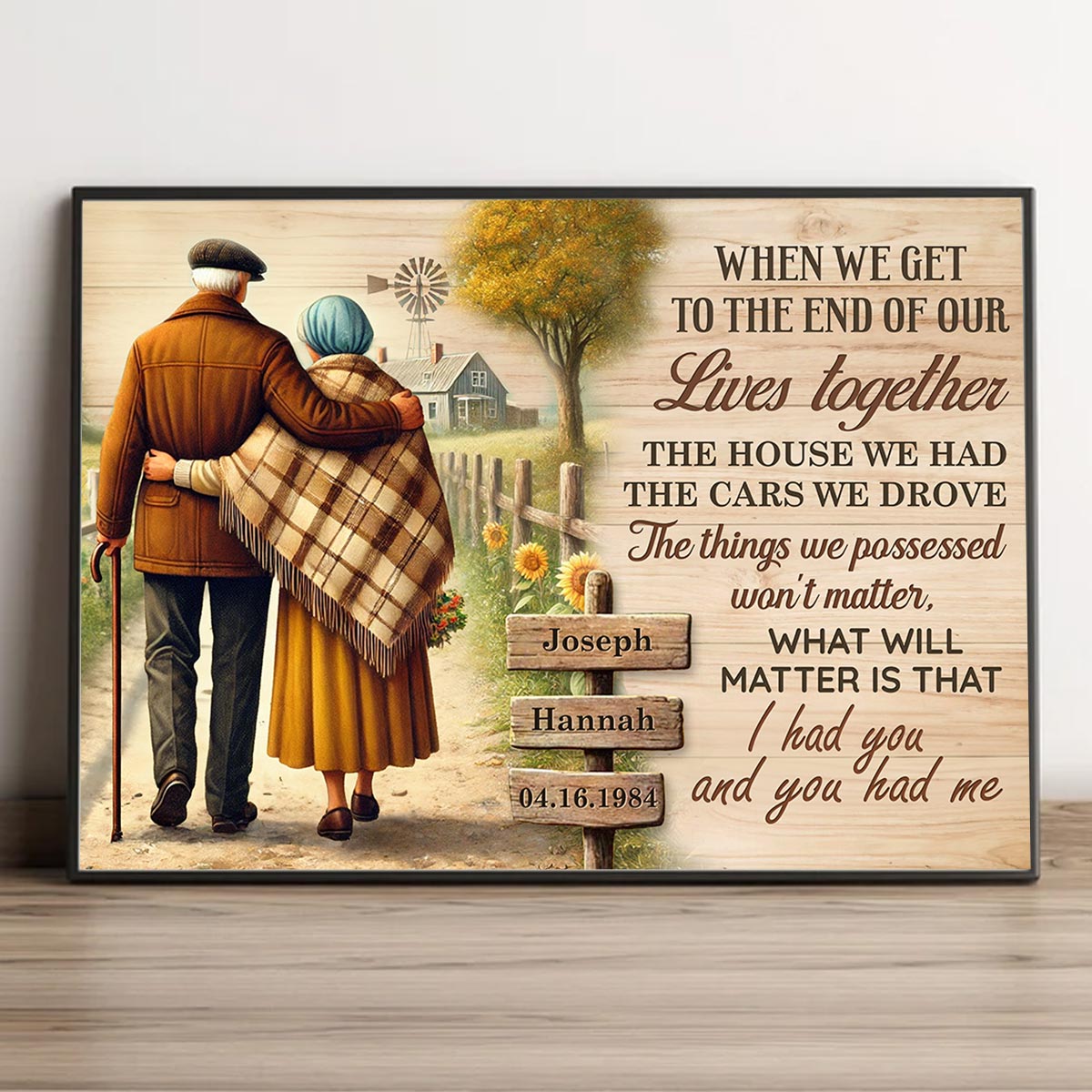 Old Couple When We Get To The End Of Our Lives Farmhouse Personalized Poster, Anniversary Gift for him, Gift for her