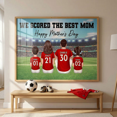 We Scored The Best Mom Family At Stadium - Personalized Poster - Mother's Day Gift For Soccer Mom