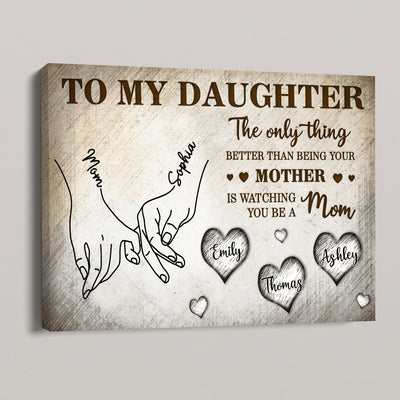 To My Daughter Mom And Daughter Holding Hands Custom Kids Names - Personalized Canvas - Mother's Day Gift For Daughter