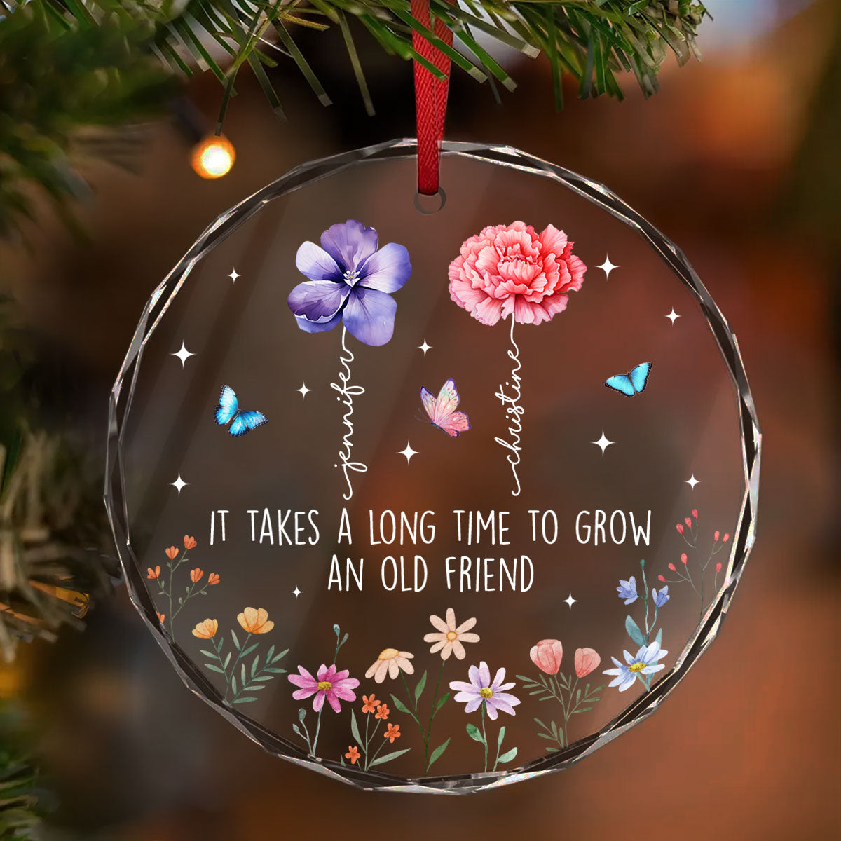 It Takes A Long Time To Grow An Old Friend, Birth Month Flower Personalized Glass Ornament, Christmas Gift for Best Friends