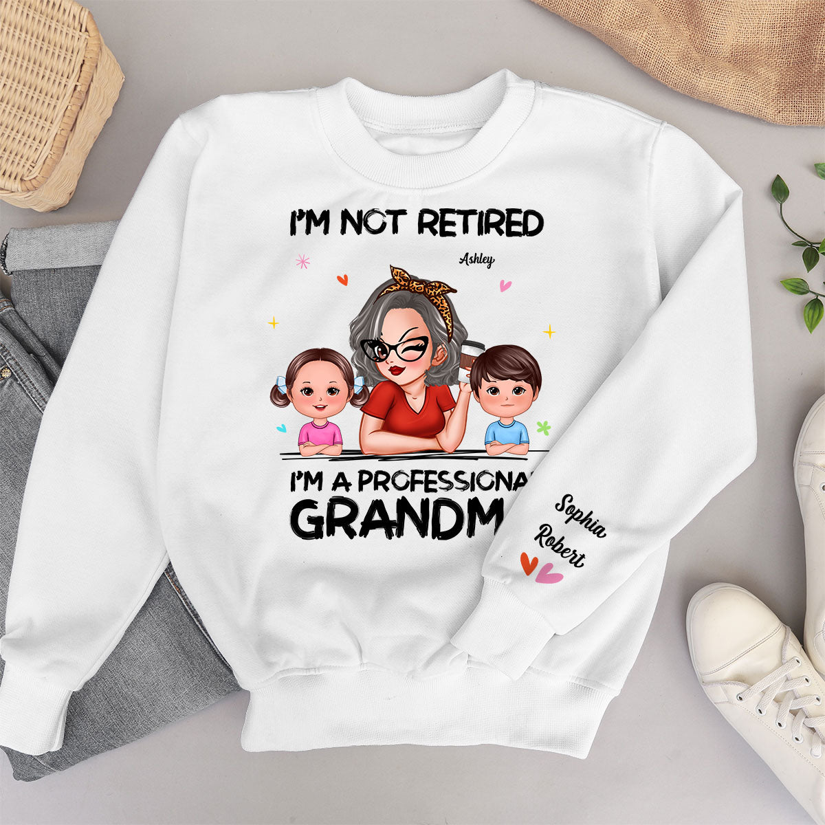 I'm Not Retired I'm A Professional Grandma Of Cute Grandkids Personalized Sleeve Printed Sweatshirt
