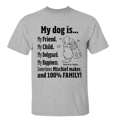 My Dog Is My Family Gift For Dog Mom Personalized Shirt