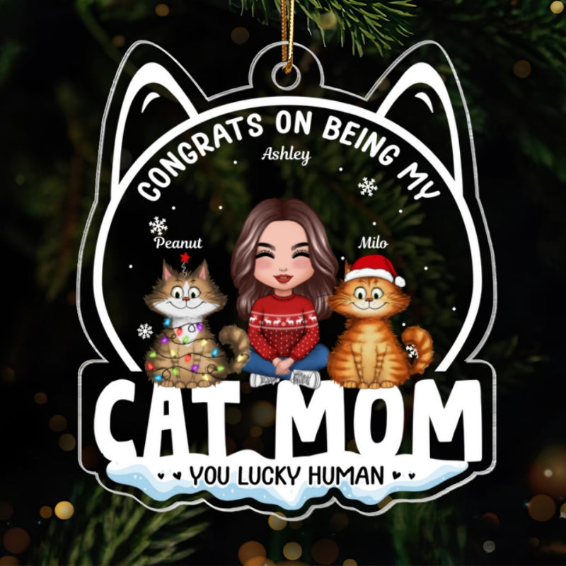 Congrats On Being My Cat Mom Funny Cat Acrylic Ornament, Christmas Personalized Ornament For Cat Lovers, For Cat Moms
