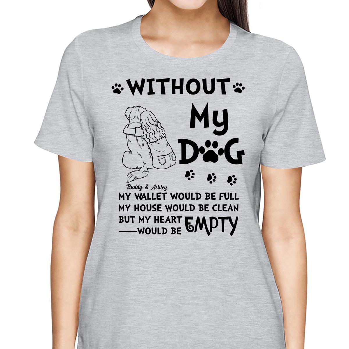 Without My Dog My Heart Would Be Empty Outline Woman & Dog Personalized Shirt