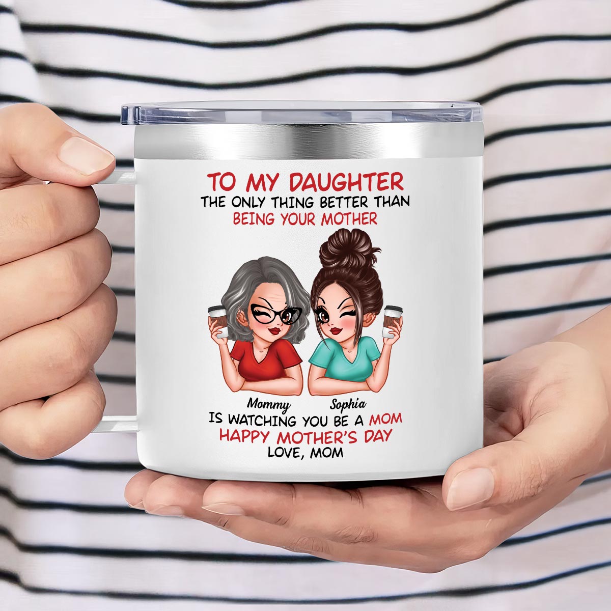 To My Daughter From Mom Happy Mother's Day Personalized Stainless Tumbler With Handle