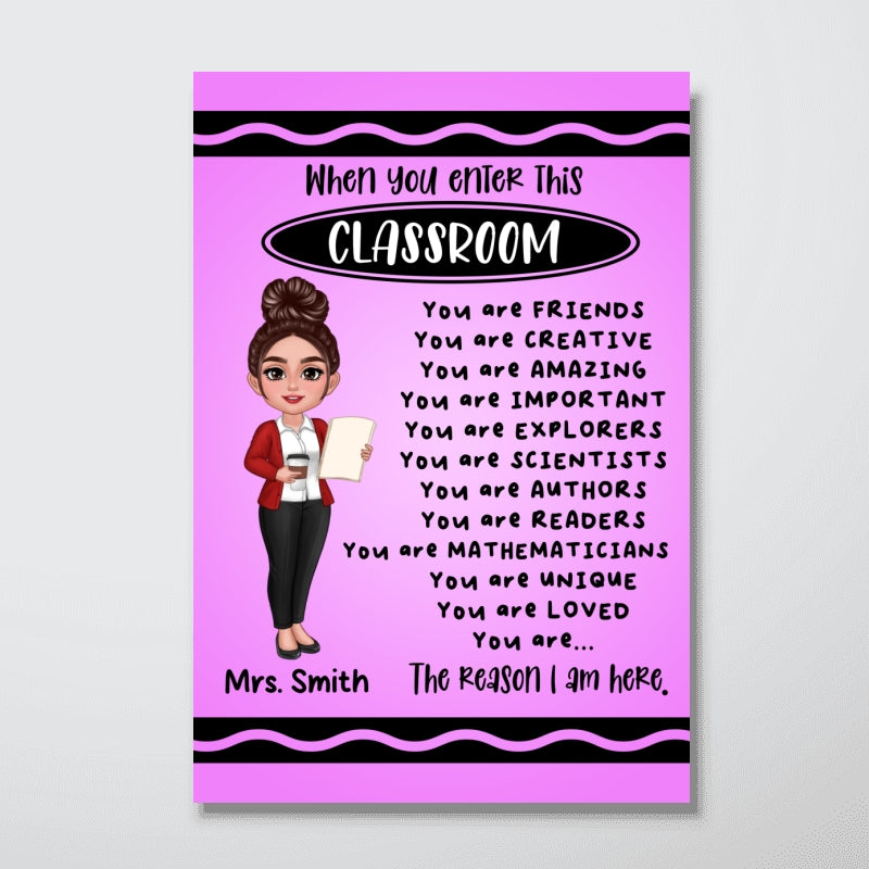 Teacher Crayon Pattern When You Enter This Classroom Personalized Poster| Back To School, Motivation Classroom Decoration
