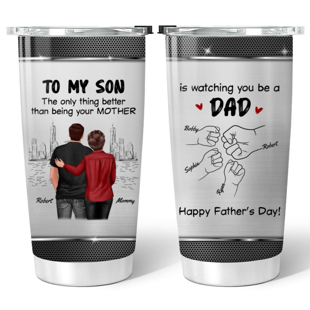 From Mom To Son Watching You Be A Dad Personalized Tumbler, Gift For Son