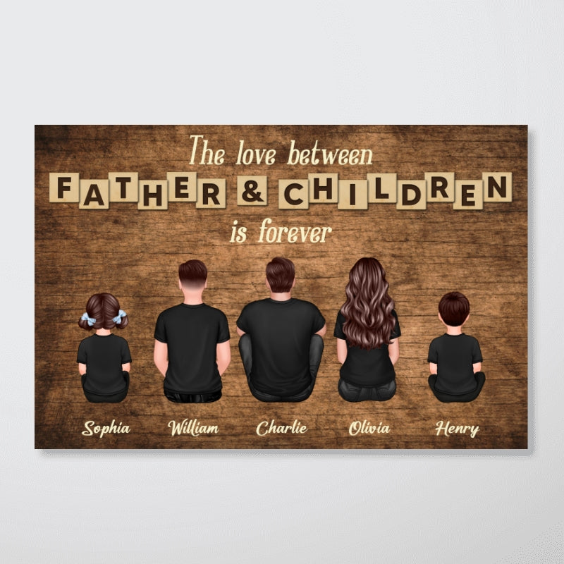 The Love Between Father & Daughters Sons Is Forever Rustic Personalized Poster, Heartfelt Gift For Dad