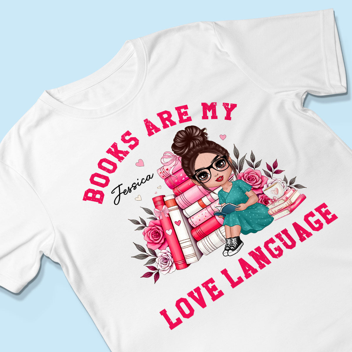 Books Are My Love Language  Gift For Book Lover, Bookworm Personalized Shirt