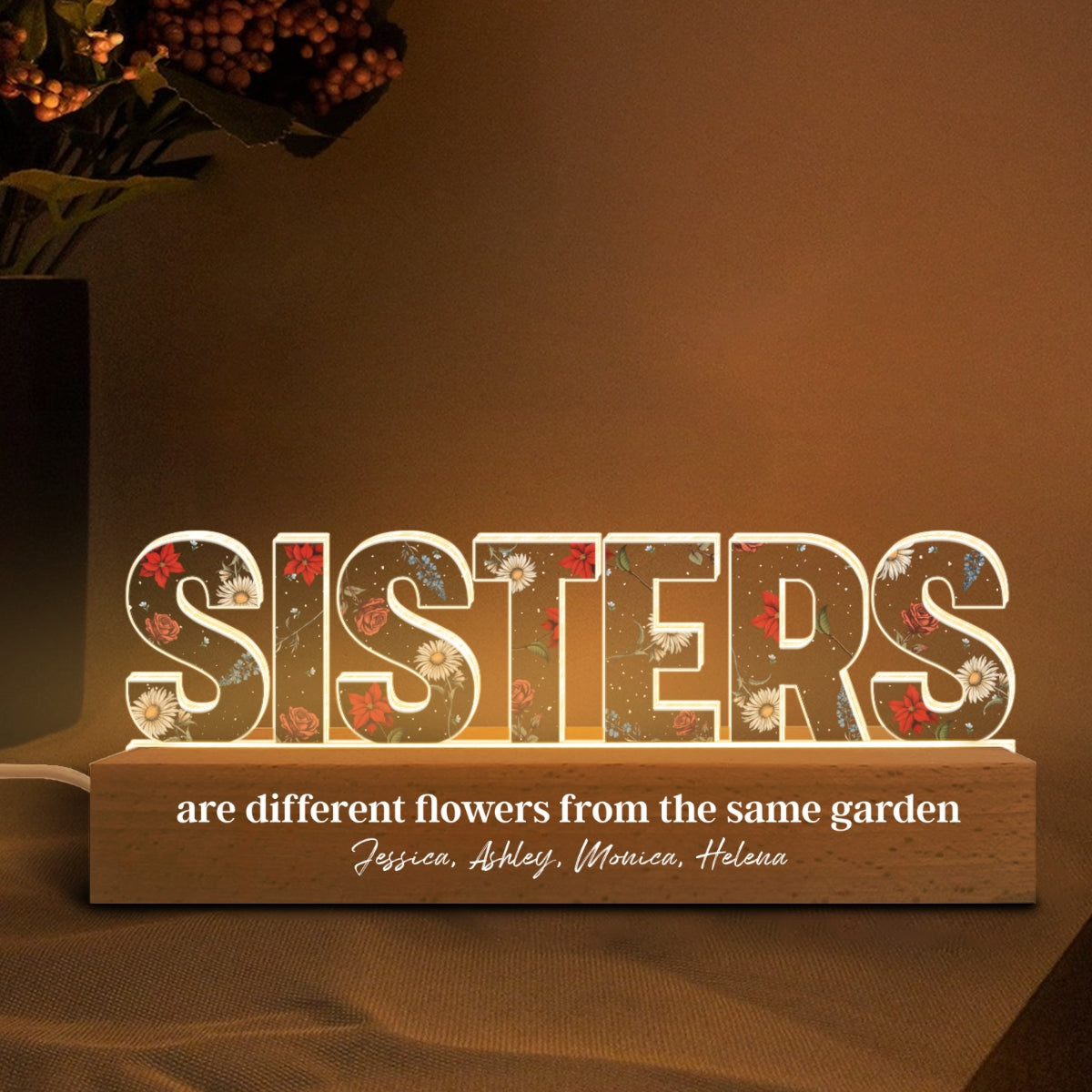 Custom Flower Printed LED Night Light, Sisters Are Different Flowers from the Same Garden, Christmas Gift for Sisters