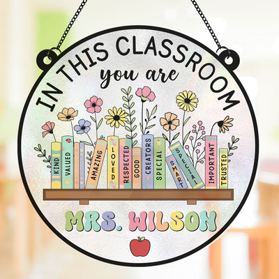 Classroom Decor In This Classroom You Are Personalized Acrylic Suncatcher