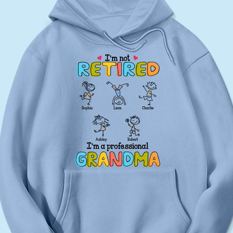 I'm Not Retired I'm A Professional Grandma Stick Grandma Grandkids Personalized Shirt